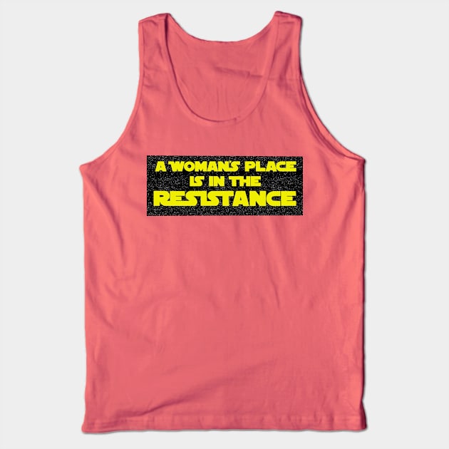 A Woman’s Place is in the Resistance Tank Top by Eloquent Moxie